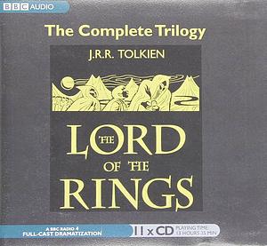 The Lord Of The Rings: Radio Dramatization by J.R.R. Tolkien