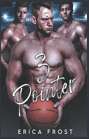 3 Pointer: New Adult Reverse Harem Sports Romance by Erica Frost