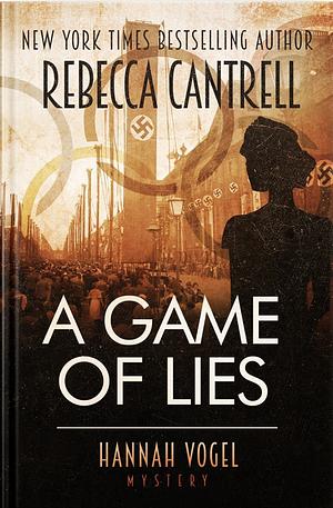 A Game of Lies by Rebecca Cantrell