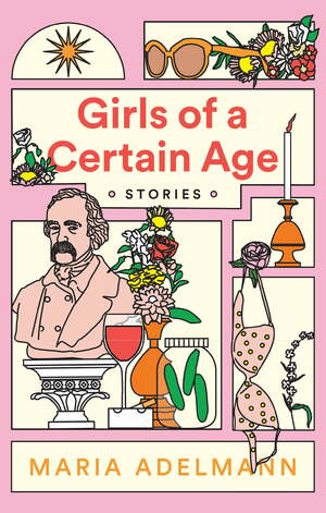 Girls of a Certain Age by Maria Adelmann