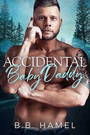 Accidental Baby Daddy by B.B. Hamel