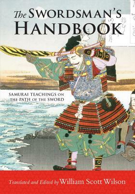 The Swordsman's Handbook: Samurai Teachings on the Path of the Sword by William Scott Wilson