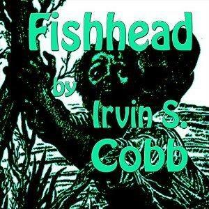 Fishead by Irvin S. Cobb, John W. Michaels