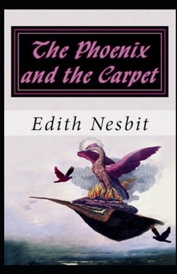 The Phoenix and the Carpet illustrated by E. Nesbit