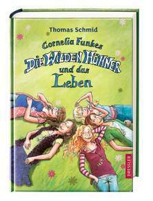 Die Wilden Hühner und das Leben by Thomas Schmid, Edda Skibbe