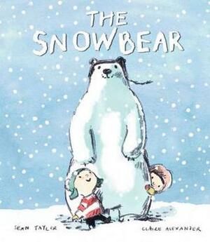 The Snowbear by Claire Alexander, Sean Taylor