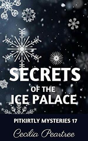 Secrets of the Ice Palace by Cecilia Peartree