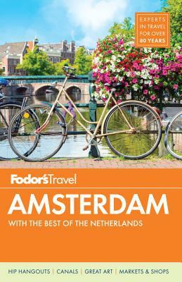 Fodor's Amsterdam: With the Best of the Netherlands by Fodor's Travel Guides