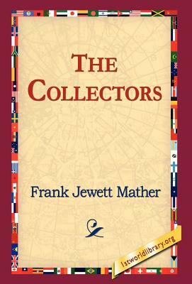 The Collectors by Frank Jewett Mather