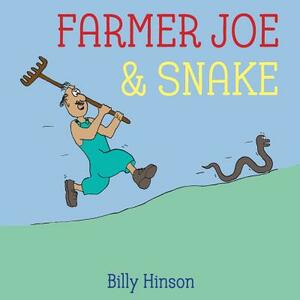 Farmer Joe & Snake: A Tale of Unlikely Friends by Billy Hinson