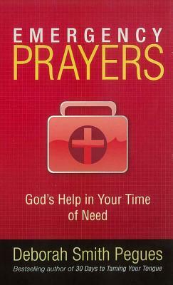 Emergency Prayers: God's Help in Your Time of Need by Deborah Smith Pegues