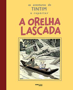 A orelha lascada by Hergé, Hergé