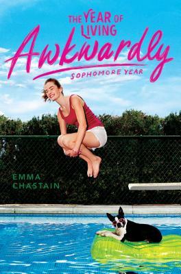 The Year of Living Awkwardly: Sophomore Year by Emma Chastain