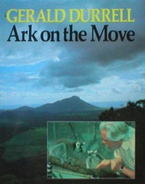 Ark on the Move by Gerald Durrell