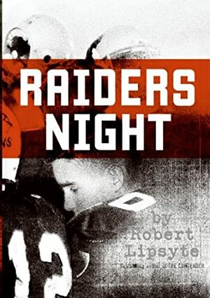 Raiders Night by Michael Miletic, Robert Lipsyte