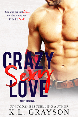 Crazy Sexy Love by K.L. Grayson