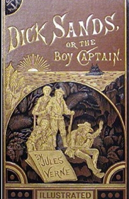 Dick Sands, the Boy Captain illustrated by Jules Verne