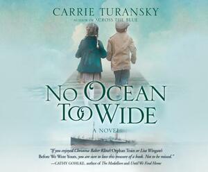 No Ocean Too Wide by Carrie Turansky