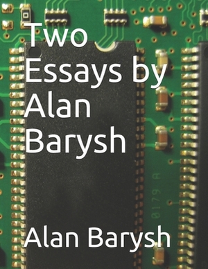 Two Essays by Alan Barysh by Alan Barysh
