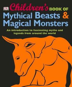 Children's Book of Mythical Beasts & Magical Monsters by Deborah Lock
