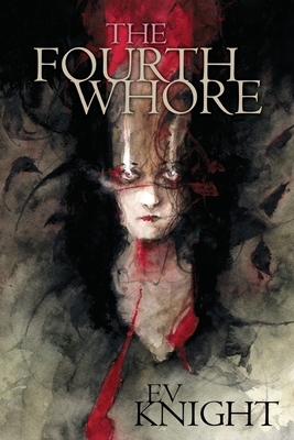 The Fourth Whore by Ev Knight