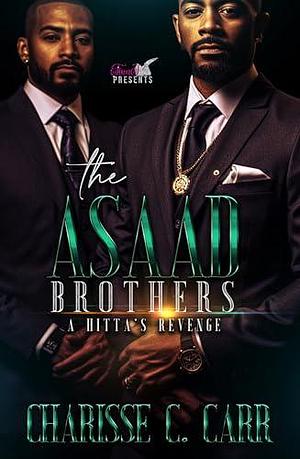 The Asaad Brothers: A Hitta's Revenge by Charisse C. Carr, Charisse C. Carr