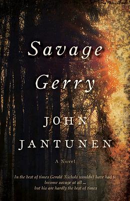 Savage Gerry by John Jantunen