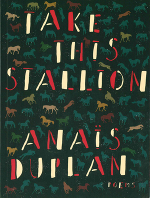 Take This Stallion by Anais Duplan