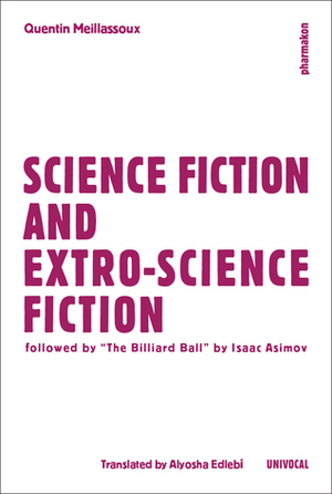 Science Fiction and Fiction of Worlds Outside-Science by Alyosha Edlebi, Quentin Meillassoux