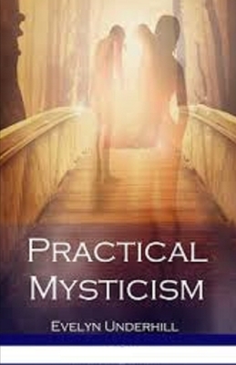 Practical Mysticism Illustrated by Evelyn Underhill