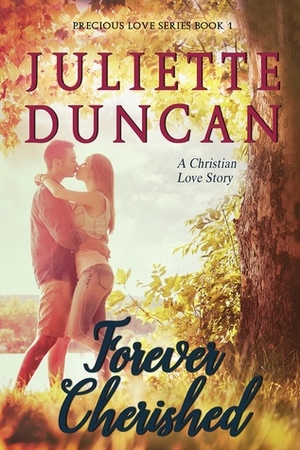 Forever Cherished by Juliette Duncan