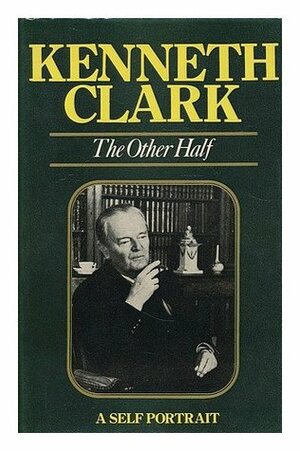 The Other Half by Kenneth Clark