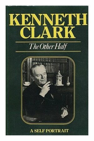 The Other Half by Kenneth Clark