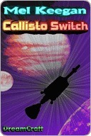 Callisto Switch by Mel Keegan