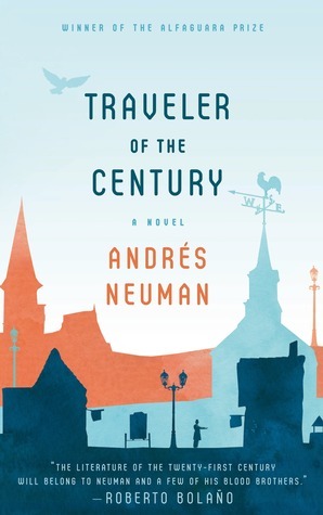 Traveler of the Century: A Novel by Lorenza García, Nick Caistor, Andrés Neuman