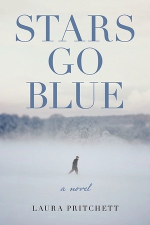 Stars Go Blue by Laura Pritchett