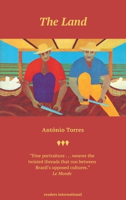 The Land by Antônio Torres, Antonio Torres