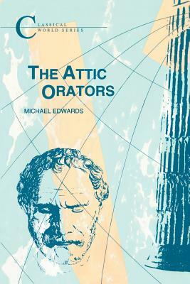 Attic Orators by M. J. Edwards