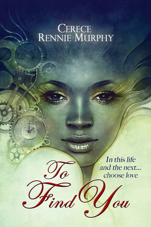 To Find You by Cerece Rennie Murphy