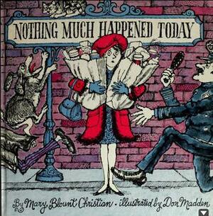 Nothing Much Happened Today by Mary Blount Christian