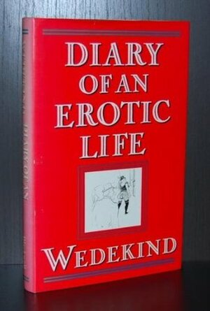 Diary of an Erotic Life by Frank Wedekind