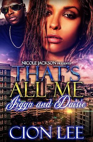 That's All Me: Jigga and Daisie by Cion Lee