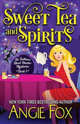 Sweet Tea and Spirits by Angie Fox