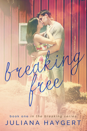 Breaking Free by Juliana Haygert