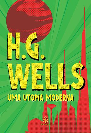 Uma Utopia Moderna by H.G. Wells