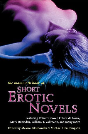 Mammoth Book Of Short Erotic Novels by Maxim Jakubowski