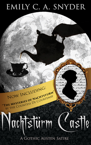 Nachtstürm Castle: A Gothic Austen Novel by Emily C.A. Snyder