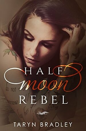 Half Moon Rebel by Taryn Bradley