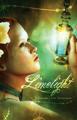 Limelight: A Golden Light Anthology by Domyelle Rhyse, Bill Blume, Edward W. Robertson