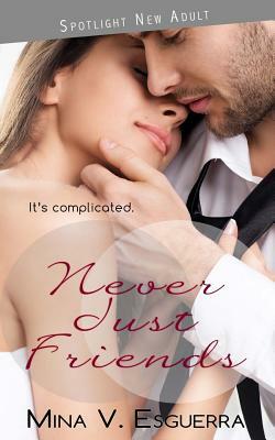 Never Just Friends by Mina V. Esguerra